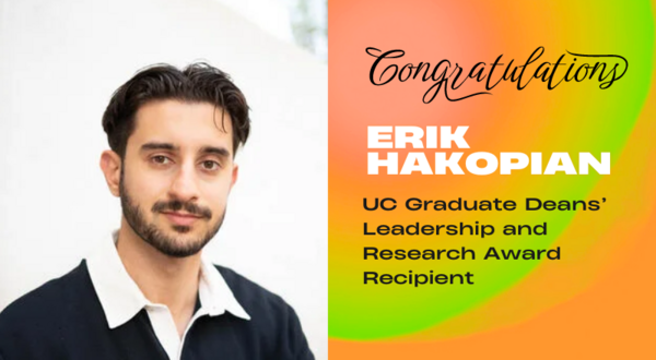 UC Graduate Deans' Leadership and Research Award Recipient, Erik Hakopian